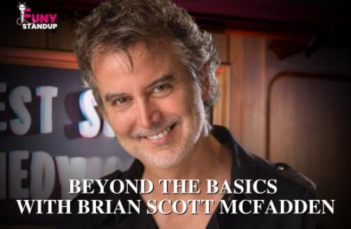 CLASS:  Beyond The Basics with Brian Scott McFadden, a 6-week class